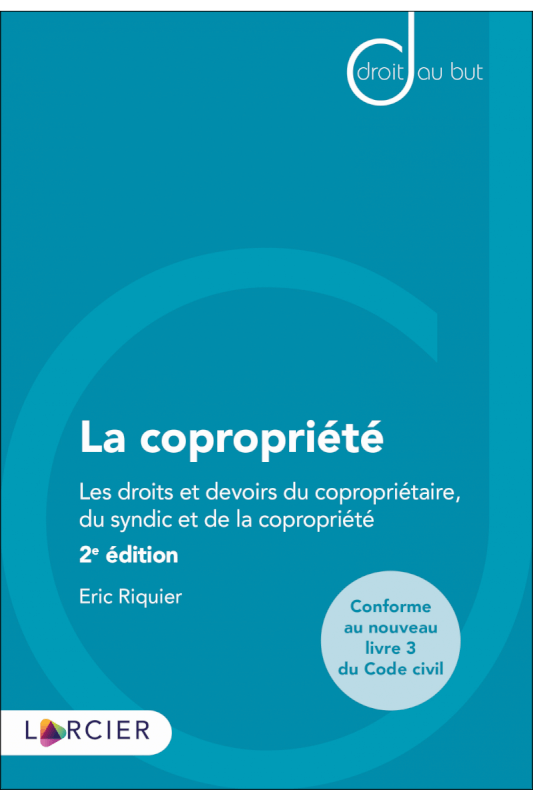 La copropriété (2e édition) - Eric Riquier, Avocat, professeur à l’Université libre de Bruxelles