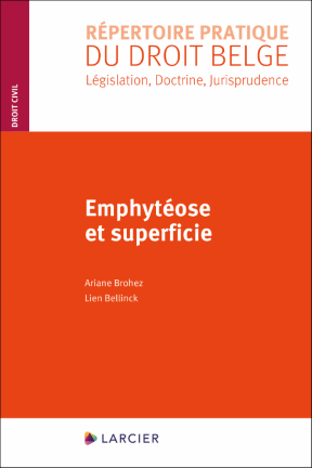 Emphytéose et superficie - Ariane Brohet et Lien Bellinck