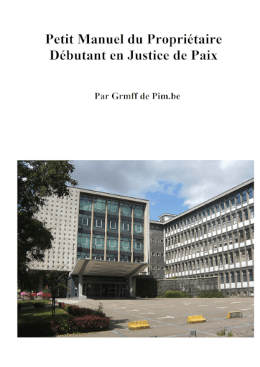 Petit manuel du propriétaire débutant en Justice de Paix - Grmff de Pim.be