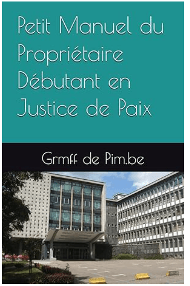 Petit manuel du propriétaire débutant en Justice de Paix - Grmff de Pim.be